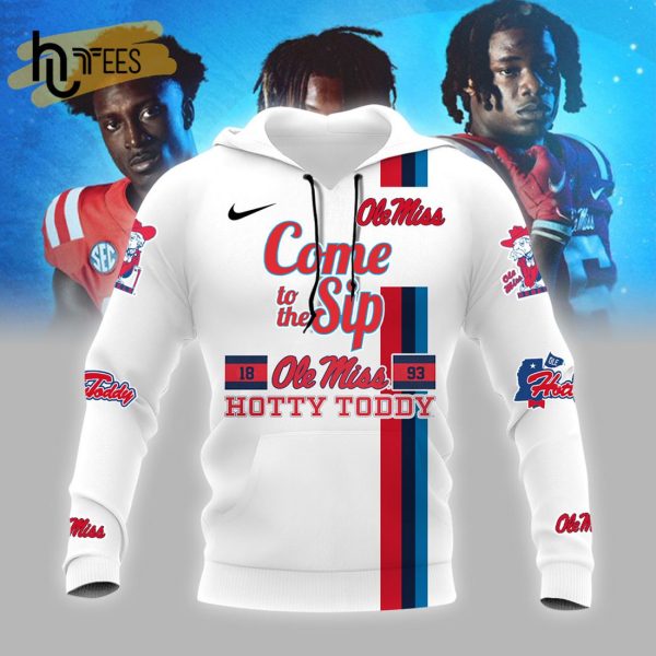 Hotty Toddy Ole Miss Rebels Come To The Sip NCAA Football White Hoodie, Jogger, Cap