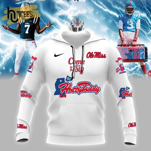 NCAA Ole Miss Rebels Come To The Sip Hotty Toddy Football White Hoodie, Jogger, Cap