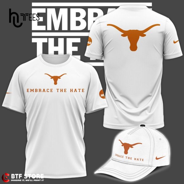Texas Longhorns Embrace The Hate White T-Shirt, Jogger, Cap