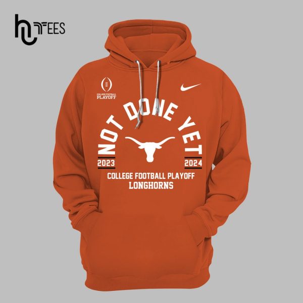 Texas Longhorns Football Team Not Done Yet Hoodie, Jogger, Cap Limited