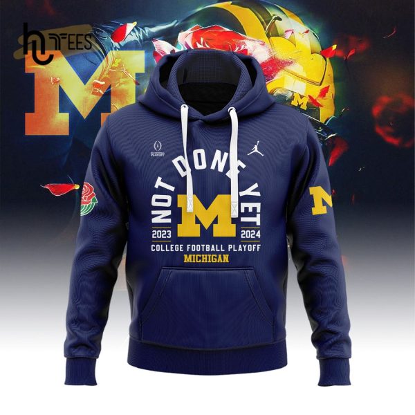 Michigan Football Not Done Yet ROSE BOWL GAME Champions Navy Hoodie, Jogger, Cap