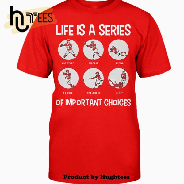 Kansas City Chiefs Life Is A Series Of Important Choices Classic T-Shirt