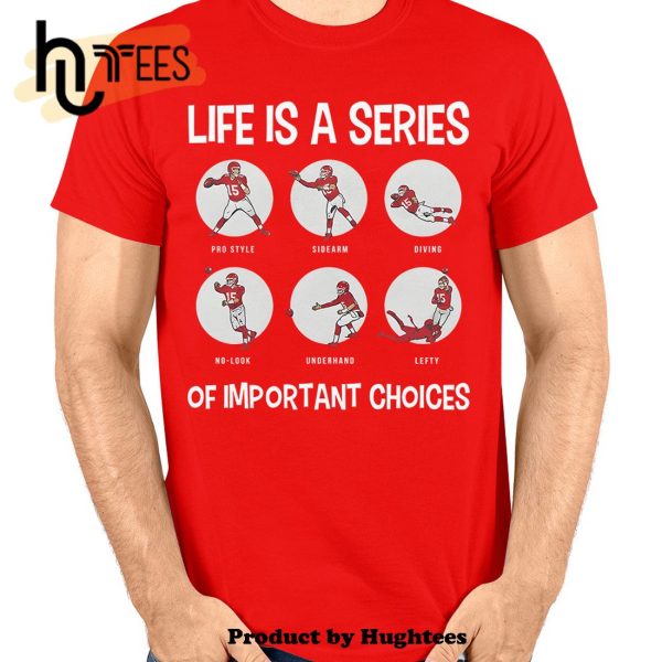 Kansas City Chiefs Life Is A Series Of Important Choices Classic T-Shirt