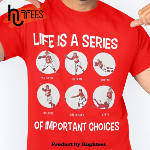 Kansas City Chiefs Life Is A Series Of Important Choices Classic T-Shirt